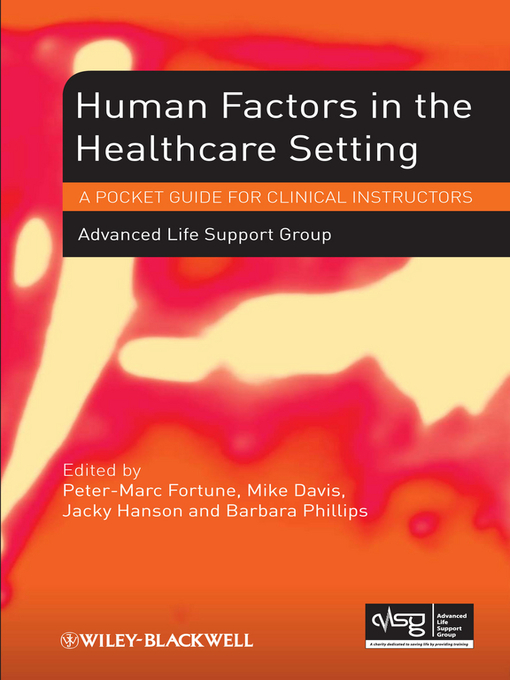 Title details for Human Factors in the Health Care Setting by Advanced Life Support Group (ALSG) - Available